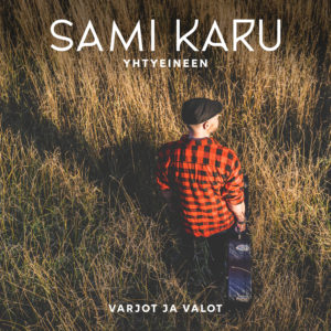Sami Karu Yhtyeineen albumi Varjot ja valot -levyn kansi.